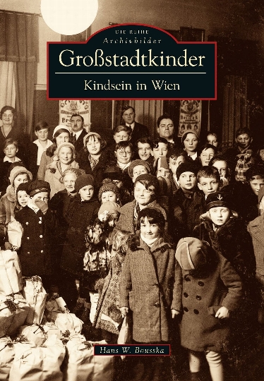 Publikation "Großstadtkinder - Kindsein in Wien" von Hans W. Bousska